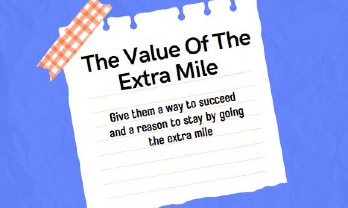 THE VALUE OF THE EXTRA MILE